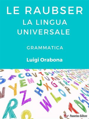 cover image of Le Raubser. La lingua universale
